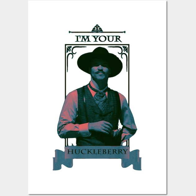 I'm Your Huckleberry Wall Art by arxitrav